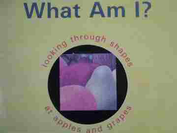 (image for) What Am I? Looking Through Shapes at Apples & Grapes (P)(Big)