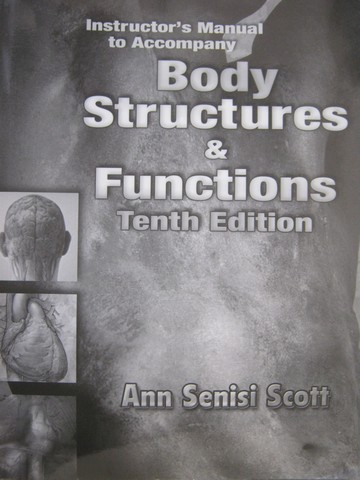 (image for) Body Structures & Functions 10th Edition IM (TE)(P) by Ann Scott
