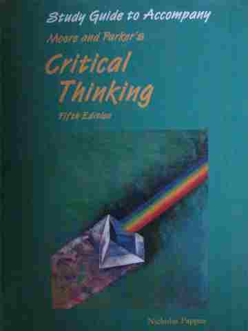 Moore & Parker's Critical Thinking 5th Edition Study Guide (P) (image for) Moore & Parker's Critical Thinking 5th Edition Study Guide (P)