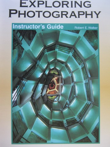 (image for) Exploring Photography Instructor's Guide (TE)(P) by Walker - Click Image to Close