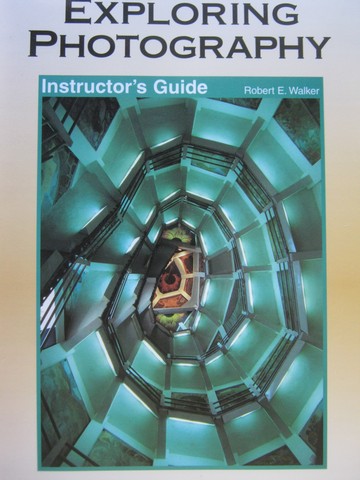 (image for) Exploring Photography Instructor's Guide (TE)(P) by Walker
