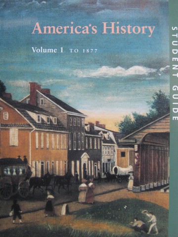 (image for) America's History 3rd Edition Volume 1 Student Guide (P)