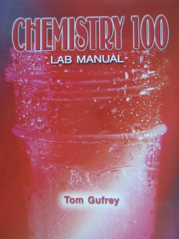 (image for) Chemistry 100 Lab Manual (Spiral) by Tom Gufrey