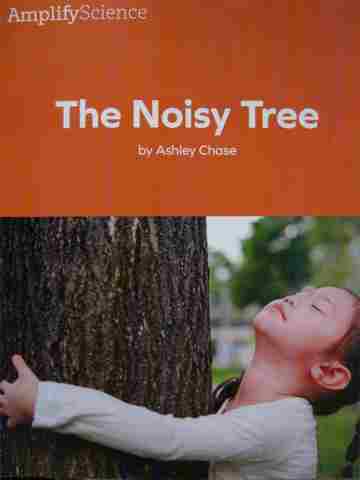 (image for) Amplify Science TK The Noisy Tree (P)(Big) by Ashley Chase
