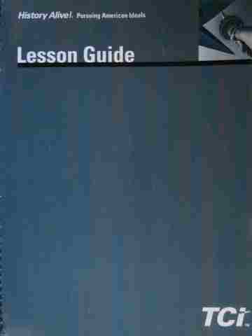 (image for) History Alive! Pursuing American Ideals Lesson Guide (Spiral)