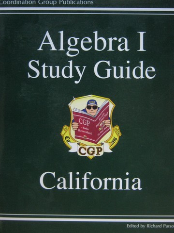 (image for) CGP Algebra 1 Study Guide California Edition (CA)(P) by Parsons