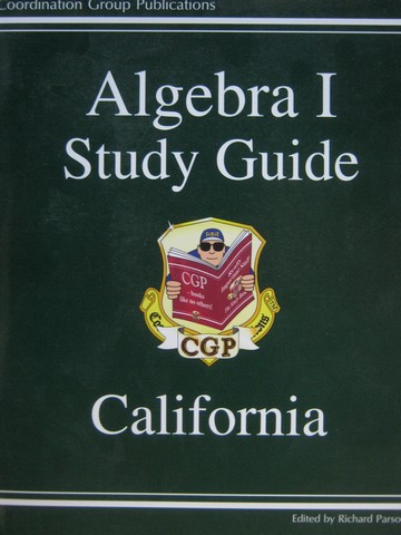 (image for) CGP Algebra 1 Study Guide California Edition (CA)(P) by Richard Parsons - Click Image to Close