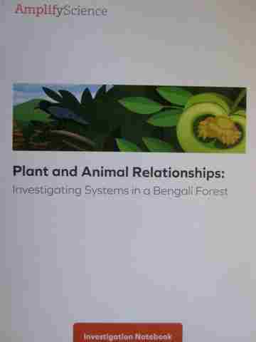 (image for) Amplify Science 2 Plant & Animal Relationships Investigation Notebook (P)