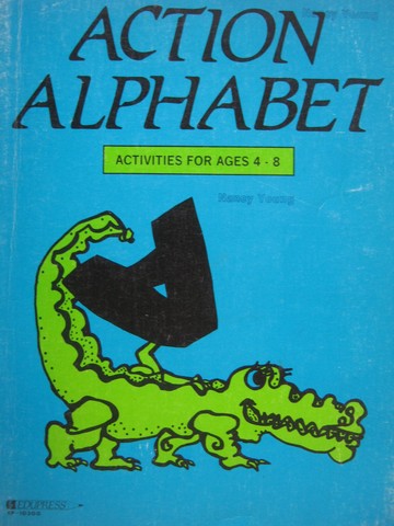 (image for) Action Alphabet Activities for Ages 4-8 (P) by Nancy Young
