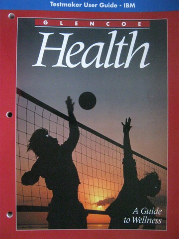(image for) Health A Guide to Wellness Testmaker User Guide IBM (TE)(P)