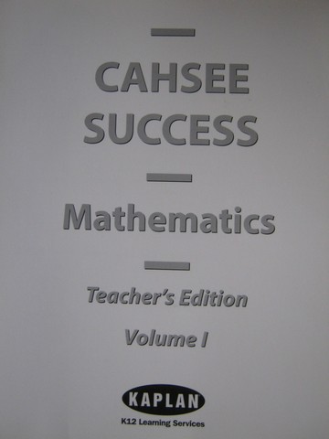 (image for) Kaplan CAHSEE Success Mathematics TE Volume 1 (CA)(TE)(Spiral)