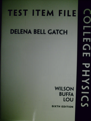 (image for) College Physics 6th Edition Test Item File (P) by Gatch