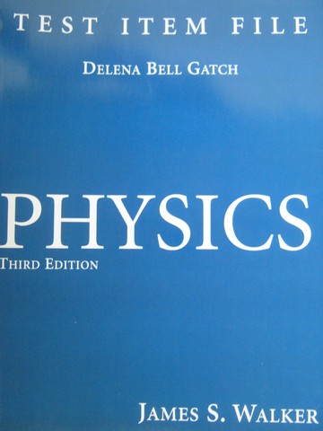 (image for) Physics 3rd Edition Test Item File (P) by Delena Bell Gatch