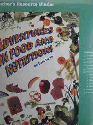 (image for) Adventures in Food & Nutrition! Teacher's Resources (TE)(Binder) by Smith & Byrd-Bredbenner