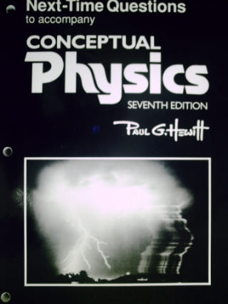 (image for) Conceptual Physics 7th Edition Next-Time Questions (P)